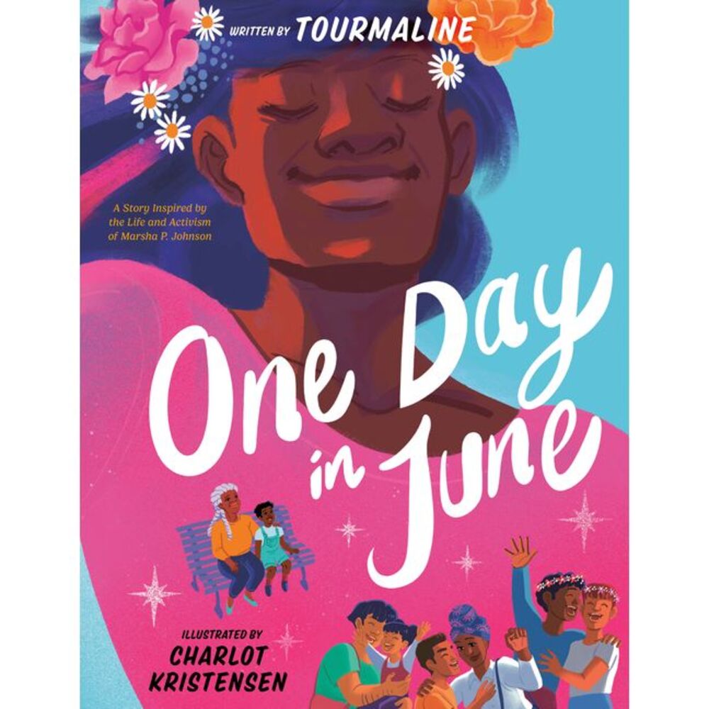 One Day in June: A Story Inspired by the Life and Activism of Marsha P. Johnson